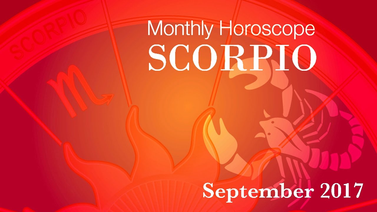 Scorpio Horoscope September Monthly Horoscopes 2017 YouTube