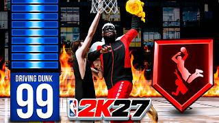 THE POWER OF 99 DRIVING DUNK + LEGEND POSTERIZER in NBA 2K27... BEST BUILD & ANIMATIONS 2K27