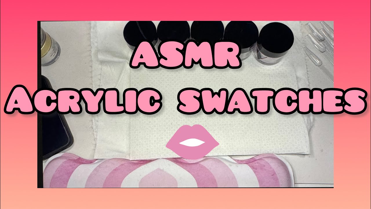 SWATCHING ACRYLICS ! 