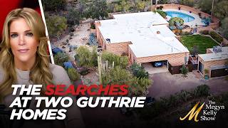 Megyn Kelly Breaks Down Exactly What Police Did Over The Weekend At Nancy And Annie Guthries House