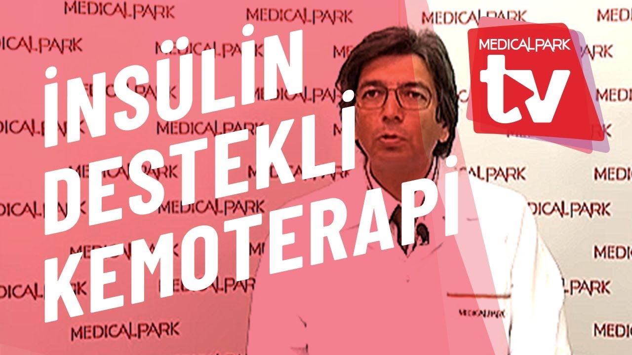 İnsülin Destekli Kemoterapi   Medical Park   TV