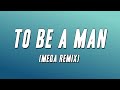 Dax - To Be A Man (MEGA REMIX) [Lyrics]