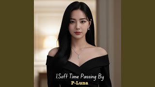 When the World Slows Down - P-Luna