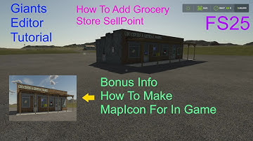 Giants Editor Tutorial | Add Grocery Store SellPoint | Bonus: How To Make MapIcon | FS25 Step 81
