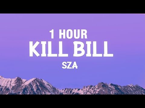 [1 HOUR] SZA - Kill Bill (Lyrics)