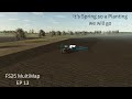 FS25 MultiMap EP 13 It's planting season.