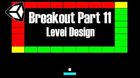 Unity Tutorial 2: Breakout (11 / --) [Level Design]