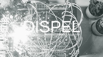 Ambient Modular Synth || Dispel