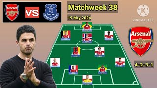 Arsenal vs Everton ~ Arsenal 4-2-3-1 With Partey Matchweek 38 Premier League Season 2024/2024