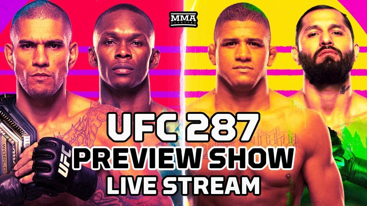 UFC 287 Preview Show Is It Do-Or-Die For Israel Adesanya And Jorge Masvidal? MMA Fighting