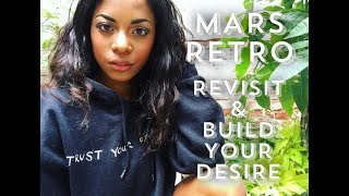 REVISIT & BUILD YOUR DESIRES- MARS RETROGRADE