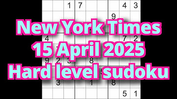 Sudoku solution – New York Times 15 April 2025 Hard level