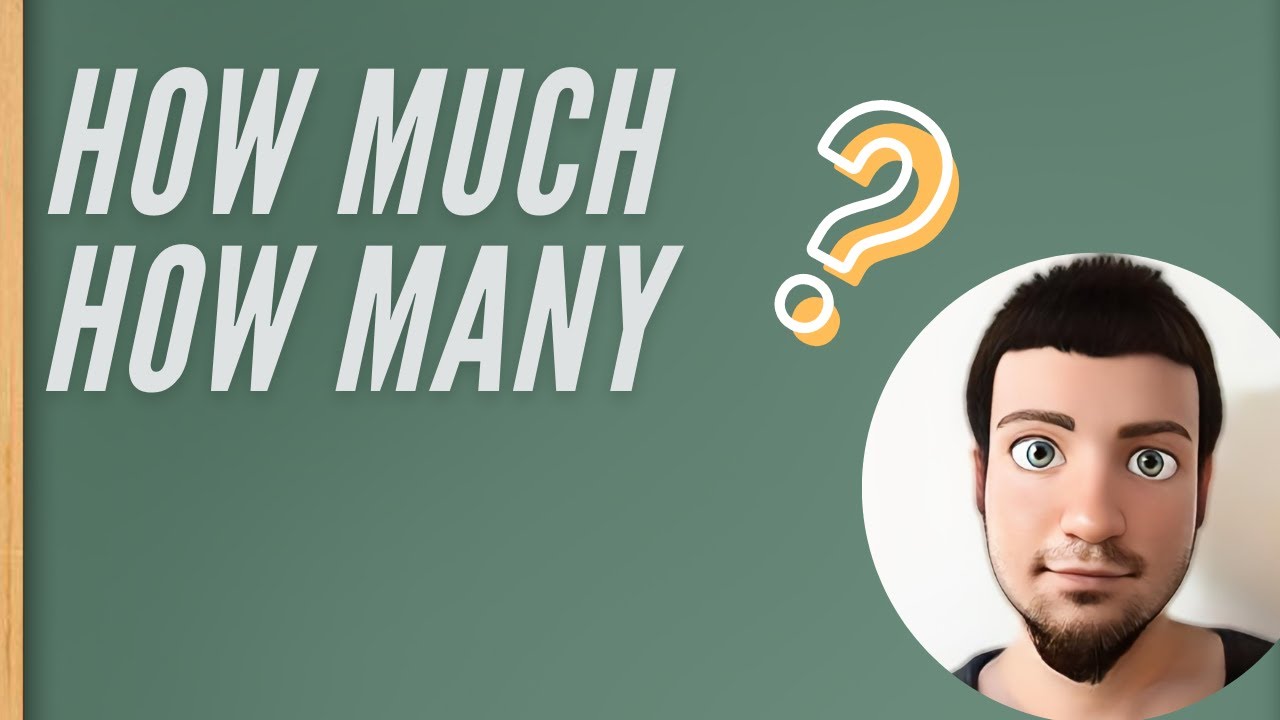 How many- How much-Kaç tane, Ne kadar!