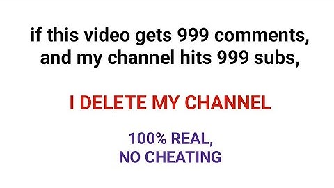 if this video gets 999 COMMENTS, I