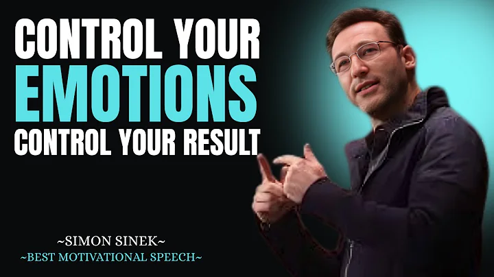 Control Your Emotions. Control Your Results – Simon Sinek