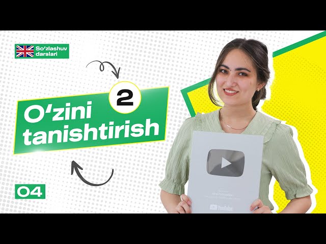 O'zini tanishtirish - 2 | 4-dars | Ingliz tili so'zlashuv class=