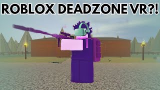 Can You Play Deadzone Classic In Vr (Roblox Vr Is Broken)