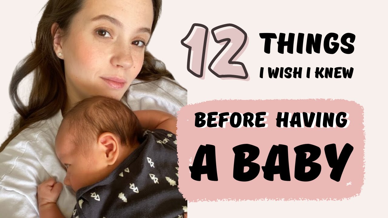 12 things I wish I knew before having a baby (Newborn edition) - YouTube