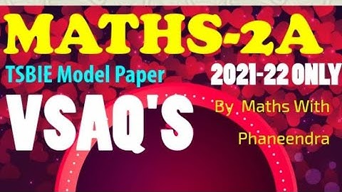 #MATHS IIA INTERMEDIATE SECOND YEAR TS-MODEL PAPER (2021-22ONLY)WITH  SOLUTIONS IN SECTION-A