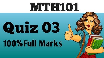 MTH101 | Quiz 3 | 100%Full marks | Virtual University | Quiz | VU