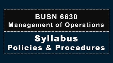 Syllabus Policies & Procedures Video, BUSN 6630, Dr. Harper