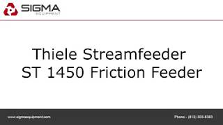 Thiele Streamfeeder ST 1450 Friction Feeder