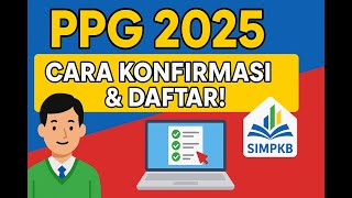 ✅ Cara Konfirmasi Kesediaan & Pendaftaran PPG Guru Tertentu 2025 | Panduan Lengkap & Terbaru!