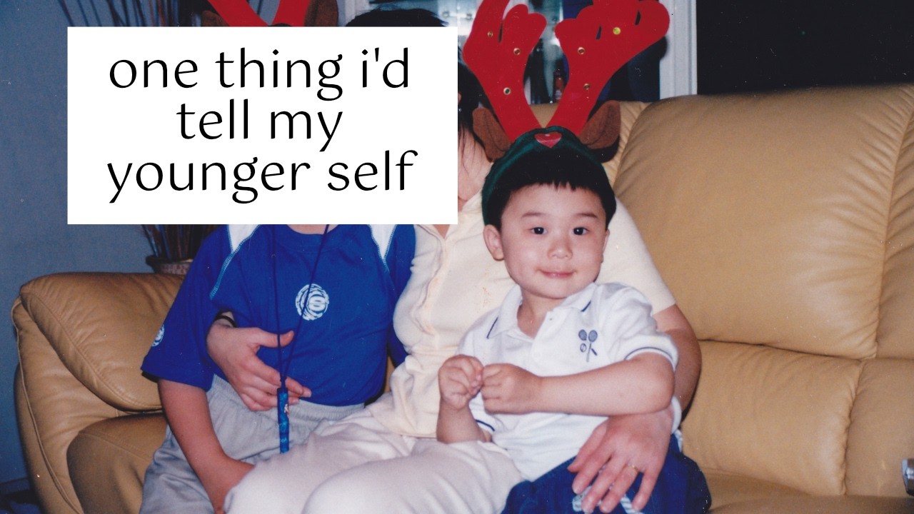 things I'd tell my younger self - discovering my voice