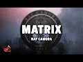 RAF CAMORA - MATRIX [Lyrics]