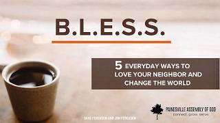 B.L.E.S.S. — 5 Everyday Ways to Love Your Neighbor and Change the World, Pastor Aaron Taylor