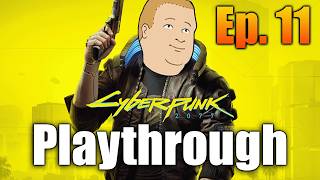 Cyberpunk Playthrough - Episode 11