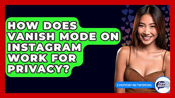 How Does Vanish Mode On Instagram Work For Privacy? - Everyday-Networking