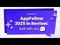AppFollow 2025 in Review Built with you