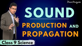 Sound | Production and Propagation of Sound | Class 9 IX CBSE Science