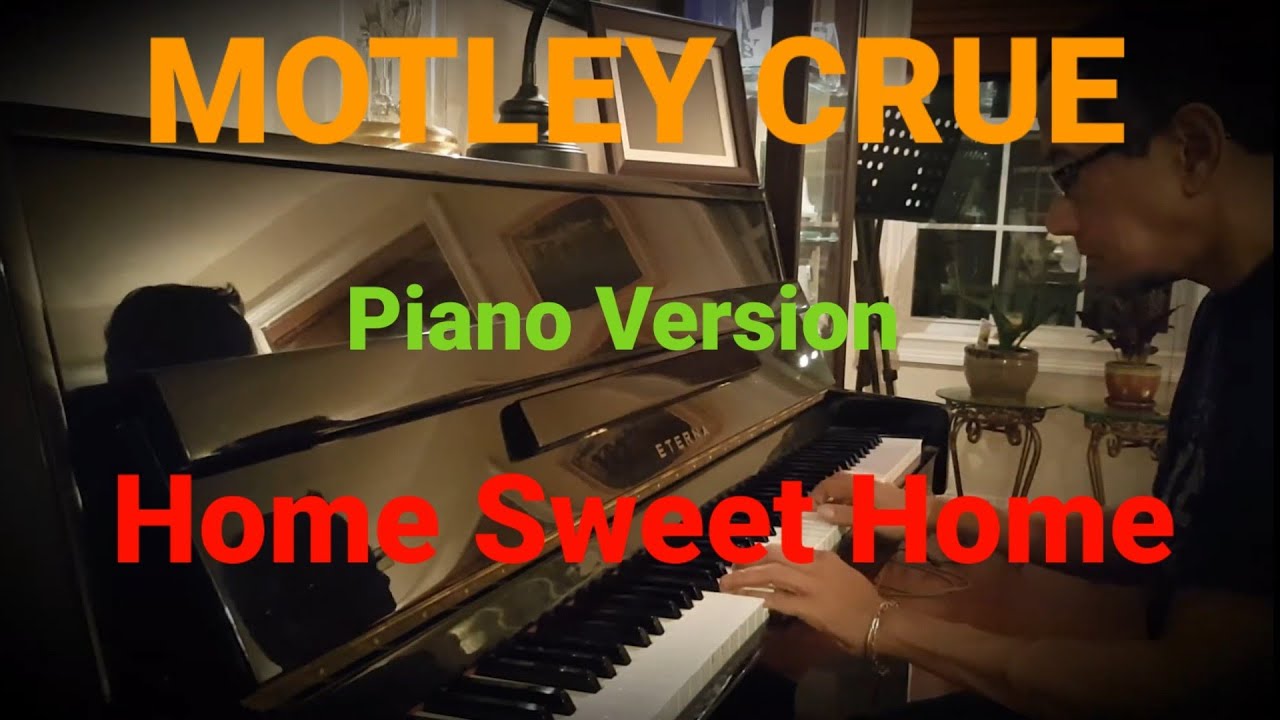 Motley Crue Home Sweet Home piano cover by Praben YouTube