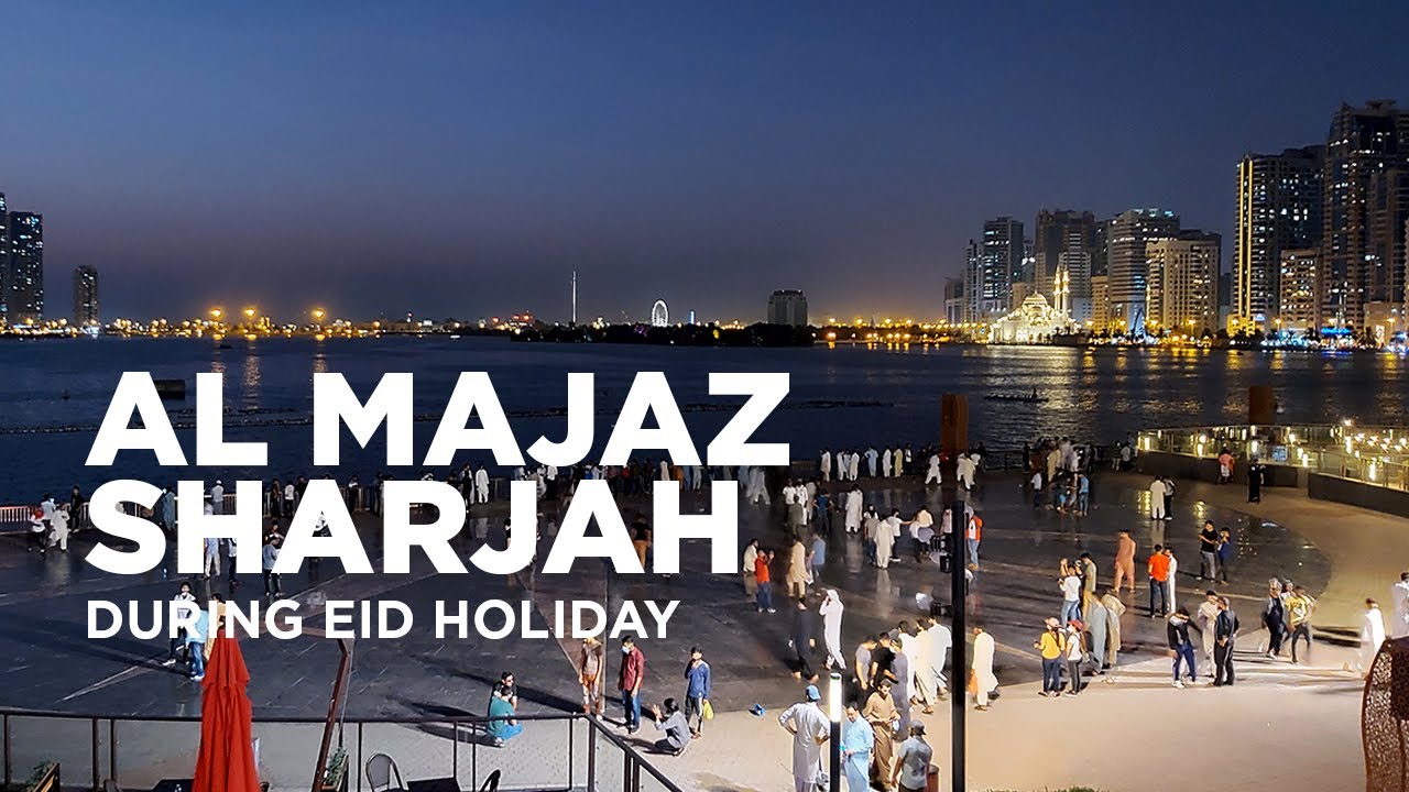 Al Majaz Sharjah during Eid Al Adha Holiday in UAE | Al Noor Mosque | Sharjah City - UAE