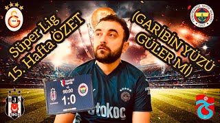 SÜPER LİG 15. HAFTA ÖZET (GARİBİN YÜZÜ GÜLER Mİ)