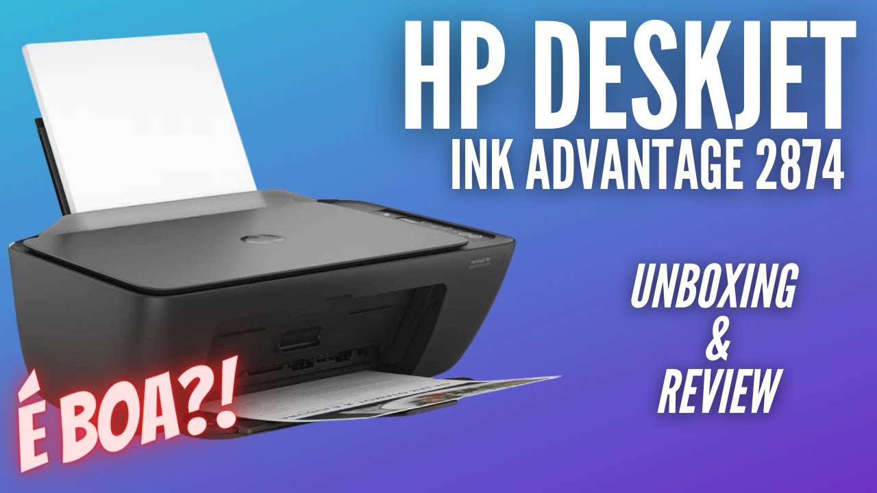 Impressora HP DeskJet Ink Advantage 2874 - em detalhes - YouTube