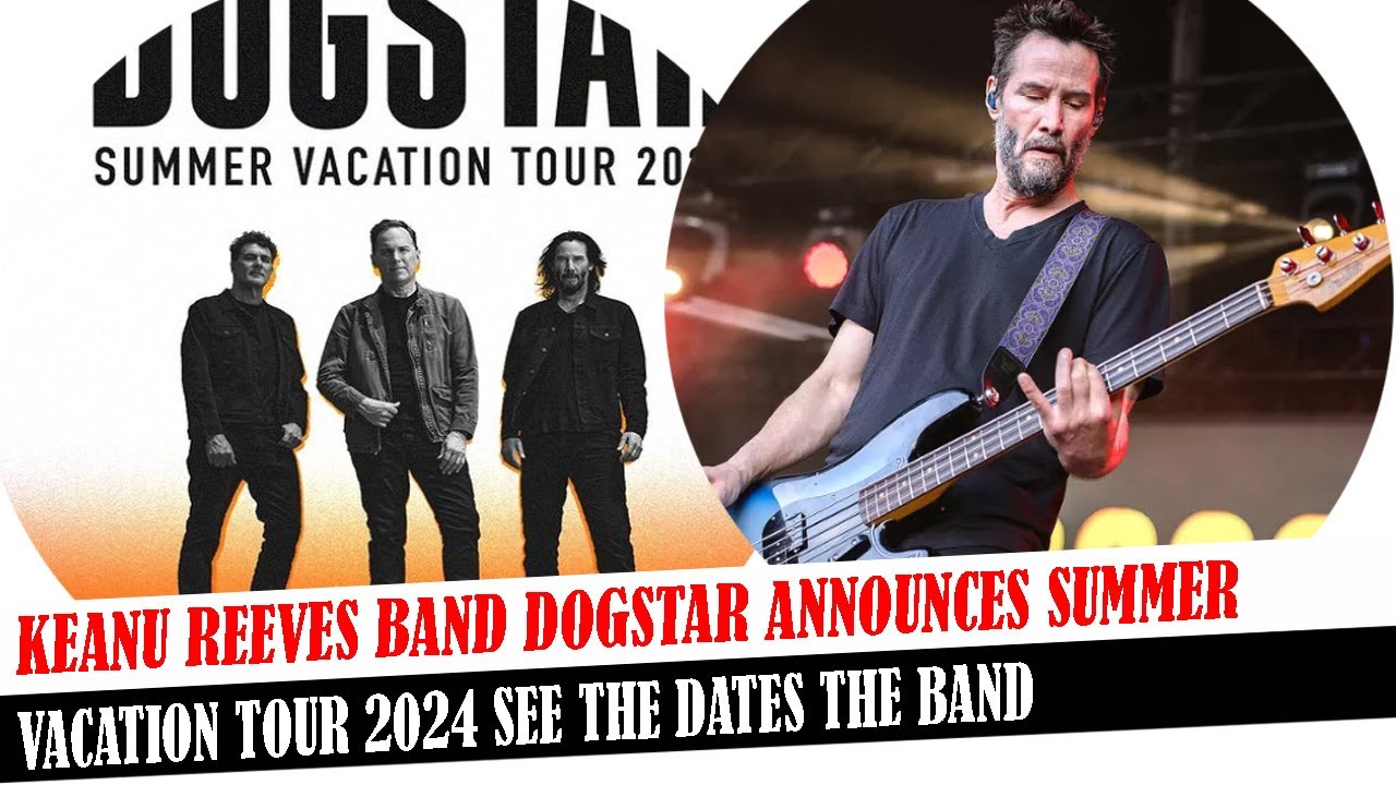 Keanu Reeves Band Dogstar Announces Summer Vacation Tour 2024 See The