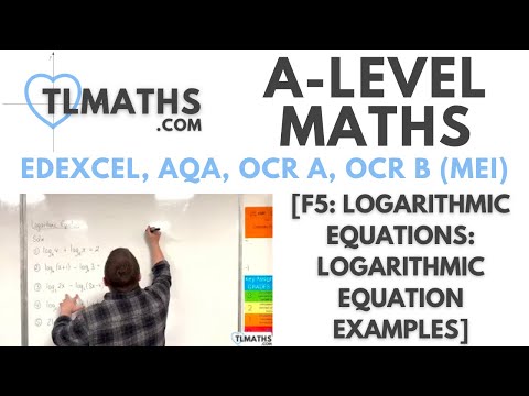 A-Level Maths: F5-31 [Logarithmic Equations: Logarithmic Equation Examples]