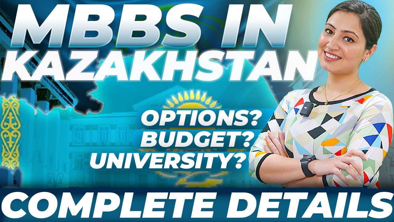 MBBS in Kazakhstan for Indian Students Fee structure, NMC Guidelines & Reviews