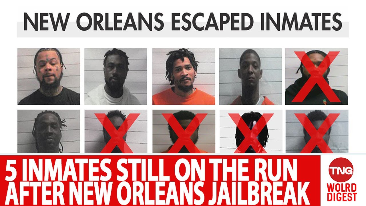 5 escaped Inmates Still at Large After Daring Orleans Parish Jail Break ...