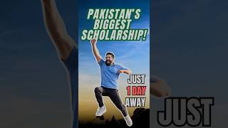 Pakistan's  Biggest Scholarship Just 1 Day Away