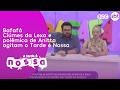 Ciúmes da Lexa e polêmica de Anitta agitam o Tarde é Nossa | A Tarde É Nossa 23/04/2026