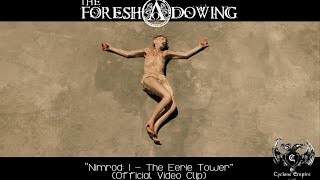 THE FORESHADOWING - Nimrod (I - The Eerie Tower) (Official Video Clip)