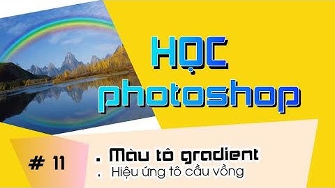 # PS 11_Màu tô gradient / Tô cầu vồng
