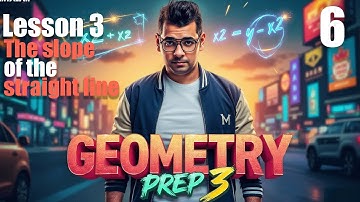 Math | Geometry | Prep 3 | Lesson 3 | The slope of the straight line#حل_المعاصر