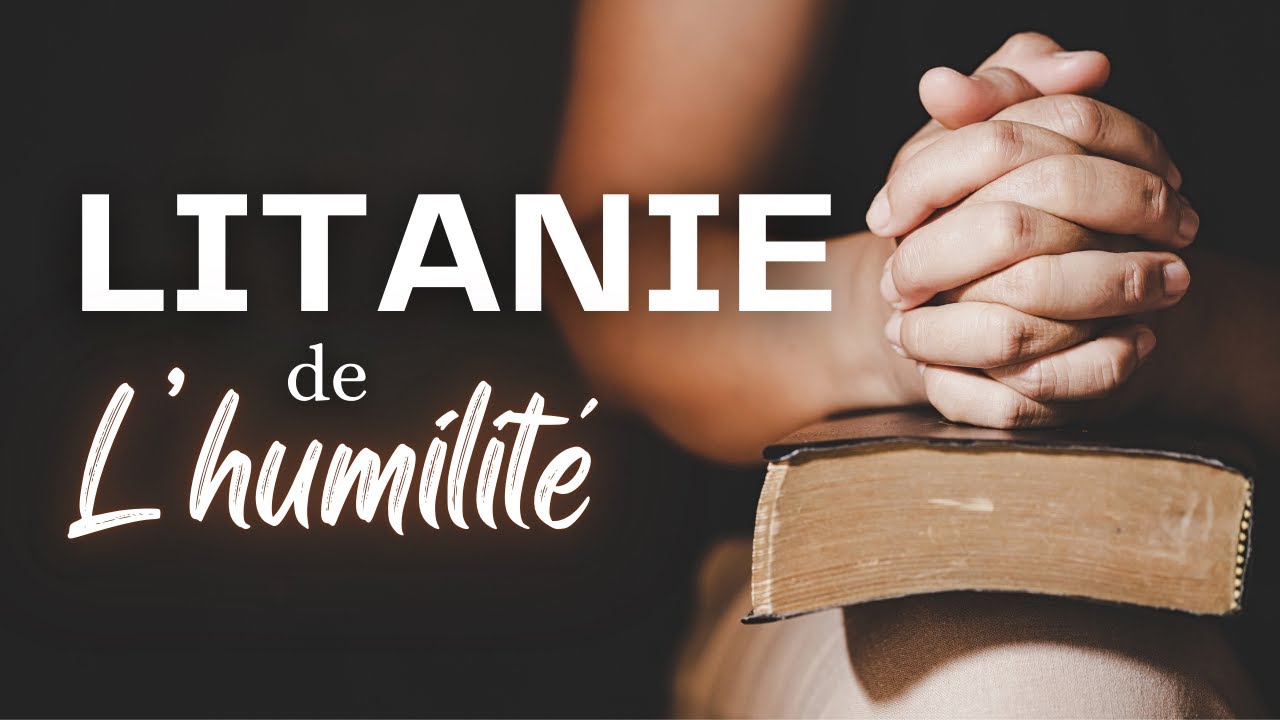 🙏 Litanie de l’Humilité | Une prière pour un cœur semblable à celui du Christ 🙏