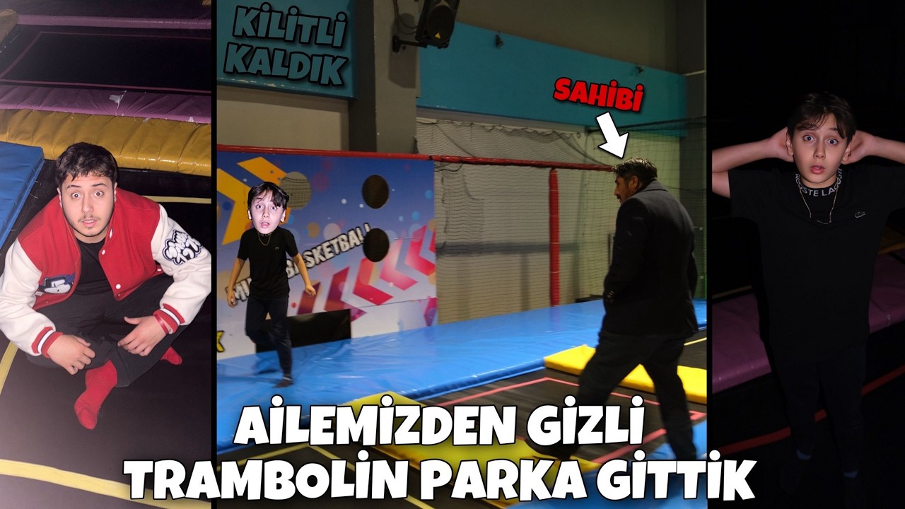 AİLEMİZDEN GİZLİ TRAMBOLİN PARKA GİTTİK !! KİLİTLİ KALDIK