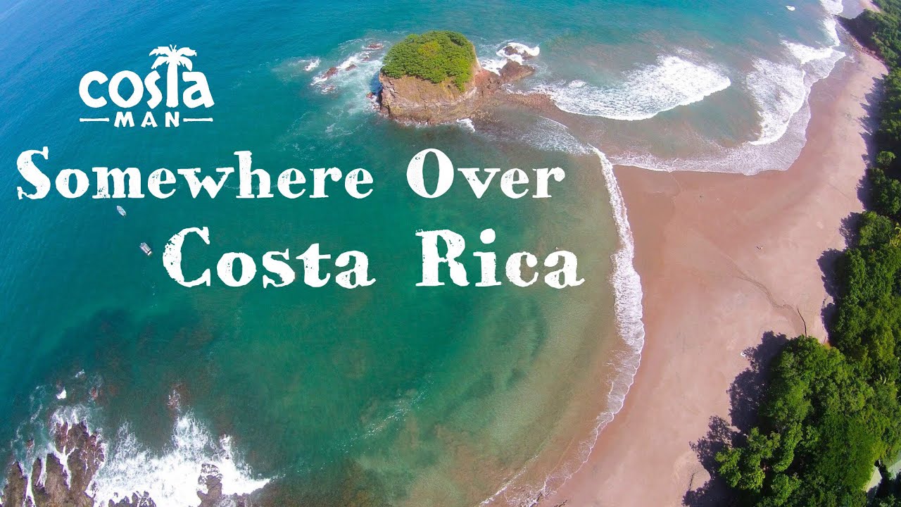 “Somewhere Over Costa Rica” COSTA MAN Official Music Video